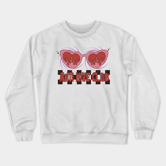 Anti Love Club Crewneck Sweatshirt by MZeeDesigns